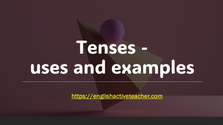 Tenses uses and examples