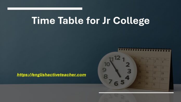 Time Table for Jr College